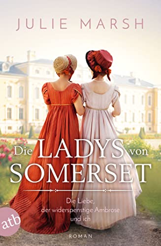 Julie Marsh - Die Ladys von Somerset – Die Liebe, der widerspenstige Ambrose und ich: Roman - Preis vom 09.10.2026 07:28:09 h