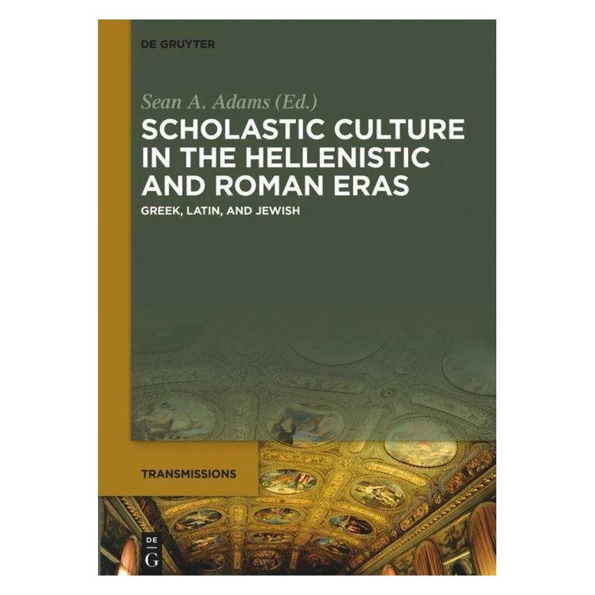 De Gruyter Scholastic Culture in the Hellenistic and Roman Eras (Englisch, Hardcover, Sean A. Adams) (41806986)