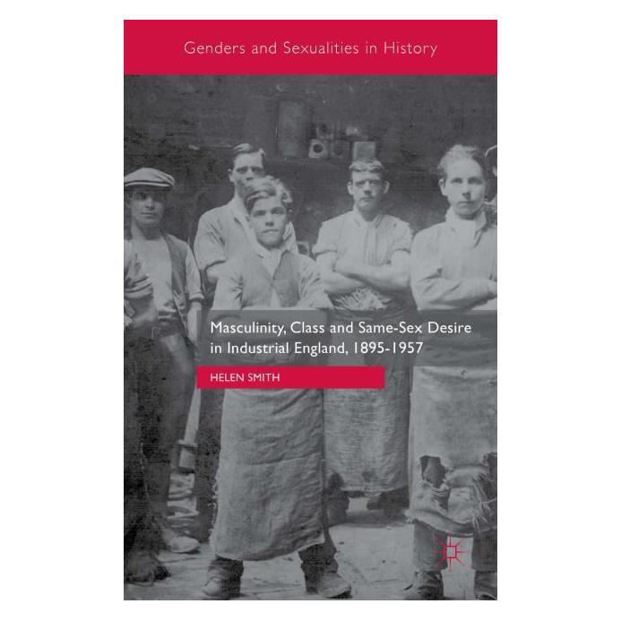 Palgrave Macmillan Uk Smith:Masculinity, Class and Same-Sex D (Englisch, Hardcover, Helen Smith) (63326213)