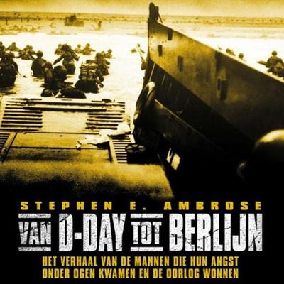 Van D-Day tot Berlijn - Stephen E. Ambrose, Audio, 9789463634687
