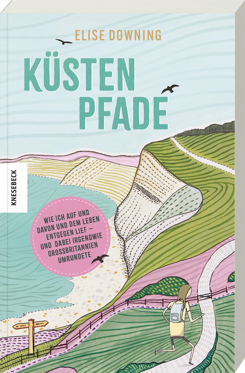Elise Downing - Küstenpfade: Wie ich auf und davon und dem Leben entgegen lief – und dabei irgendwie Großbritannien umrundete - Preis vom 09.10.2026 07:28:09 h