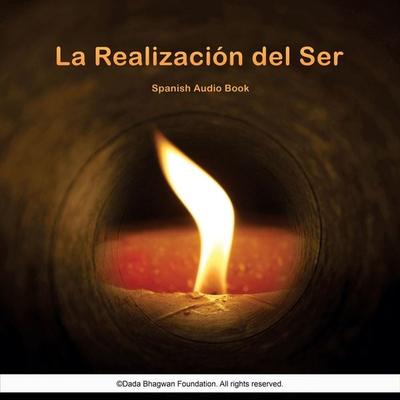La Realización del Ser - Spanish Audio Book - Dada Bhagwan, Audio, 5059594872000
