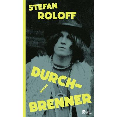 Durchbrenner, Gebundene Ausgabe von Stefan Roloff, Rowohlt Berlin, 978-3-7371-0258-2