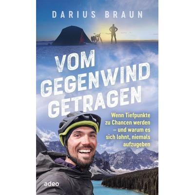 Vom Gegenwind getragen, Gebundene Ausgabe von Darius Braun, Adeo Verlag, 978-3-86334-405-4