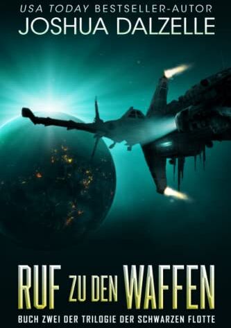 Joshua Dalzelle - Ruf zu den Waffen (Saga der Schwarzen Flotte, Band 2) - Preis vom 16.10.2026 11:41:07 h