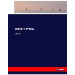 Schiller's Works, Belletristik von Hjatmar Hjorth Boyesen, Friedrich Schiller, Hjalmar Hjorth Boyesen, J. G. Fischer