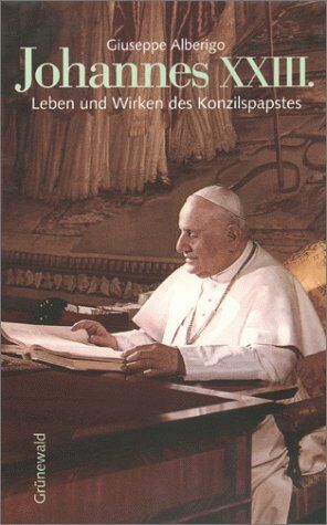 Giuseppe Alberigo - Johannes XXIII. Leben und Wirken des Konzilspapstes - Preis vom 10.10.2026 11:48:34 h