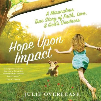 Hope Upon Impact - Julie Overlease, Audio, 9781640605725