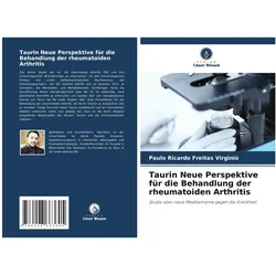 Taurin Neue Perspektive für die Behandlung der rheumatoiden Arthritis, Fachbücher von Paulo Ricardo Freitas Virginio