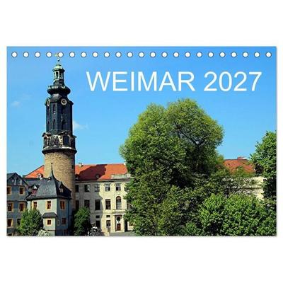 Weimar 2027 (Tischkalender 2027 DIN A5 quer), CALVENDO Monatskalender