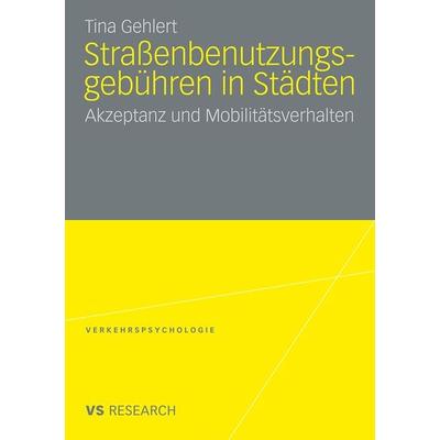 Straßenbenutzungsgebühren in Städten, Taschenbuch von Tina Gehlert, VS Verlag für Sozialwissenschaften, 978-3-531-16333-8