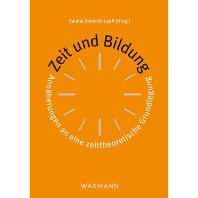 Zeit und Bildung, Taschenbuch von , Waxmann Verlag GmbH, 978-3-8309-2660-3