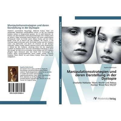 Manipulationsstrategien und deren Darstellung in der Dystopie, Taschenbuch von Sophia Dobritzsch, AV Akademikerverlag, 978-3-639-47606-4