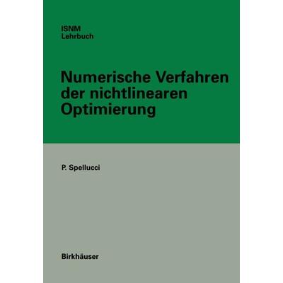 Numerische Verfahren der nichtlinearen Optimierung, Taschenbuch von Peter Spellucci, Springer Basel, 978-3-0348-7215-7