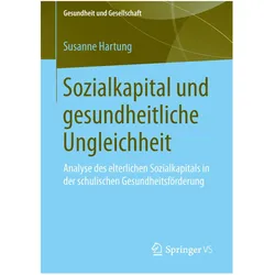 Sozialkapital und gesundheitliche Ungleichheit, Fachbücher von Susanne Hartung