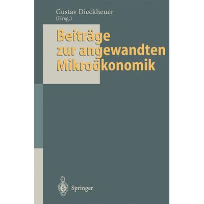 Beiträge zur angewandten Mikroökonomik, Taschenbuch von , Springer Berlin, 978-3-642-79510-7