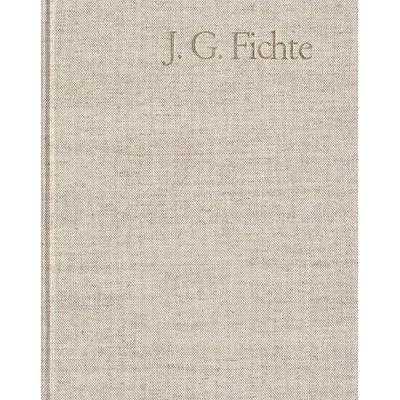 Johann Gottlieb Fichte: Gesamtausgabe / Reihe I: Werke. Band 6: Werke 1799–1800, Gebundene Ausgabe von Johann Gottlieb Fichte, Frommann-holzboog,