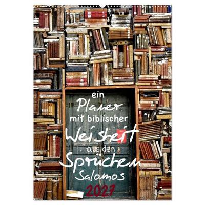ein Planer mit biblischer Weisheit aus den Sprüchen Salomos (Wandkalender 2027 DIN A2 hoch), CALVENDO Monatskalender