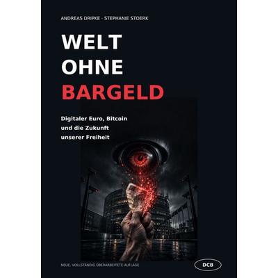 Welt ohne Bargeld, Taschenbuch von Andreas Dripke,Stephanie Stoerk, DC Publishing, 978-3-9867427-2-0