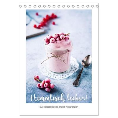 Himmlisch lecker! Süße Desserts und andere Naschereien (Tischkalender 2027 DIN A5 hoch), CALVENDO Monatskalender