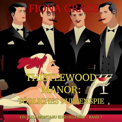 Thistlewood Manor: Tödliches Puppenspiel (Ein Eliza Montagu Kuschelkrimi – Band 7) - Fiona Grace, Audio, 9798261406341