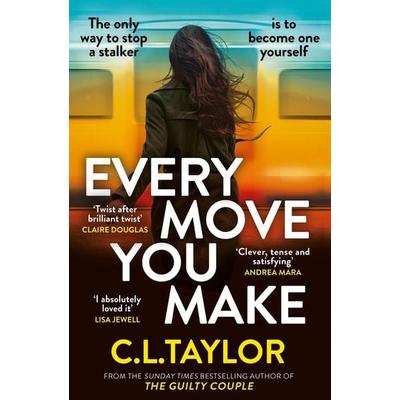 Every Move You Make, Taschenbuch von C. L. Taylor, HarperCollins