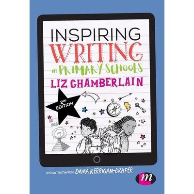 Inspiring Writing in Primary Schools, Taschenbuch von Liz Chamberlain, Sage Publications, 978-1-5264-6018-9
