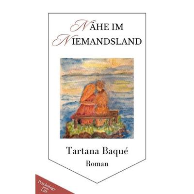 Nähe im Niemandsland, Taschenbuch von Tartana Baqué, Tredition, 978-3-384-78206-9