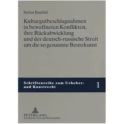Kulturgutbeschlagnahmen in bewaffneten Konflikten, ihre Rückabwicklung und der deutsch-russische Str, Fachbücher von Thomas Hoeren, Stefan Baufeld