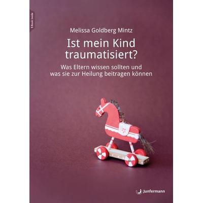 Ist mein Kind traumatisiert?, Set von Melissa Goldberg Mintz, Junfermann, 978-3-7495-0563-0