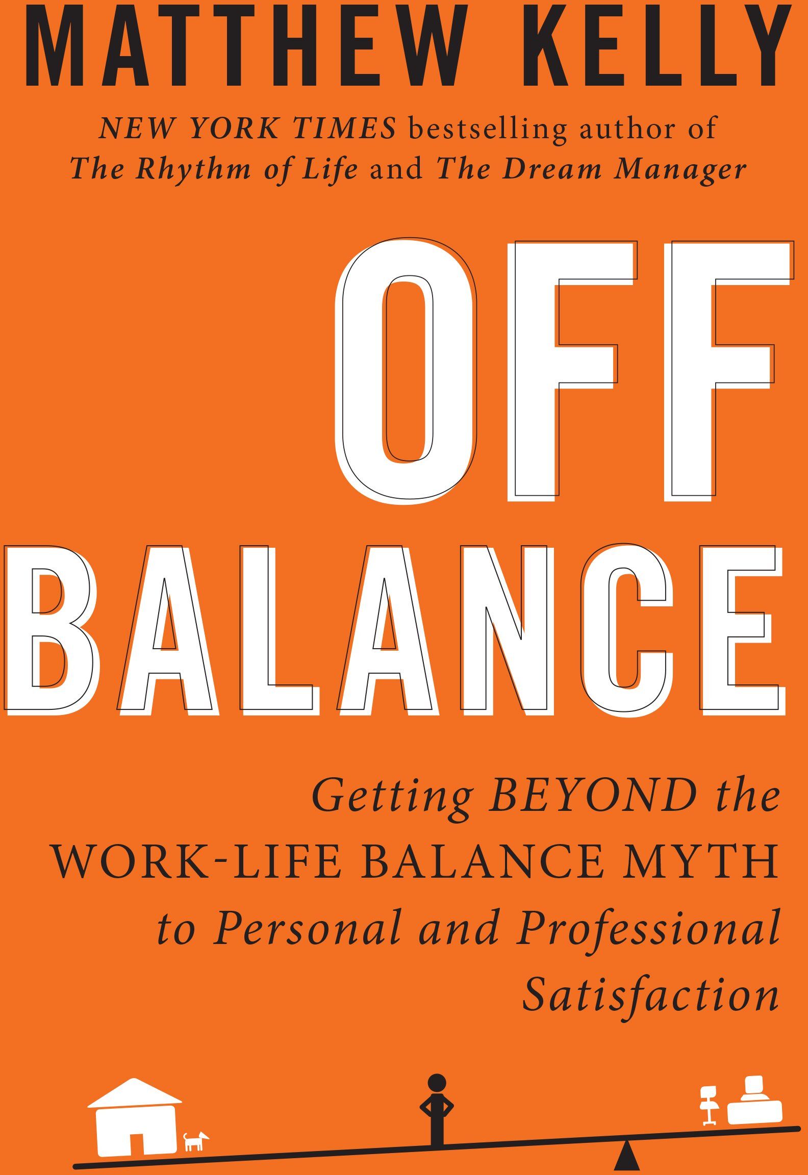 Matthew Kelly - Off Balance: Getting Beyond the Work-Life Balance Myth to Personal and Professional Satisfaction - Preis vom 30.09.2026 09:01:18 h