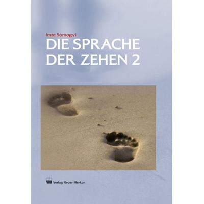 Die Sprache der Zehen 2, Taschenbuch von Imre Somogyi, Neuer Merkur, 978-3-937346-06-9