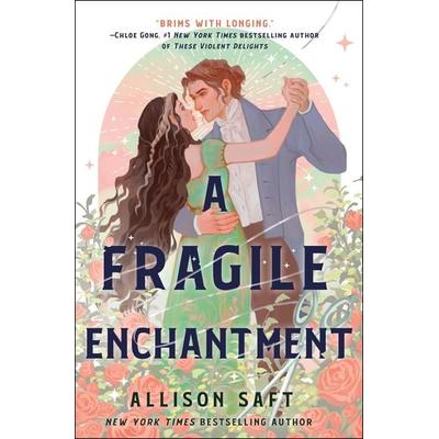 A Fragile Enchantment, Gebundene Ausgabe von Allison Saft, Macmillan USA, 978-1-250-89283-6