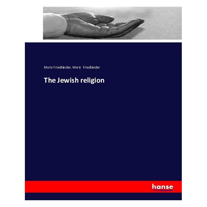Hansebooks The Jewish religion (Englisch, Softcover, Moriz Friedländer) (55878722)
