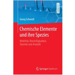 Chemische Elemente und ihre Spezies, Fachbücher von Georg Schwedt