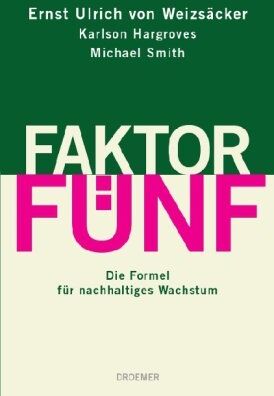 Weizsäcker, Ernst Ulrich von - Faktor Fünf: Die Formel für nachhaltiges Wachstum - Preis vom 18.10.2026 19:22:15 h