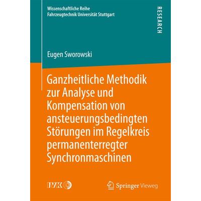 Ganzheitliche Methodik zur Analyse und Kompensation von ansteuerungsbedingten Störungen im Regelkreis permanenterregter Synchronmaschinen, Taschenbuch