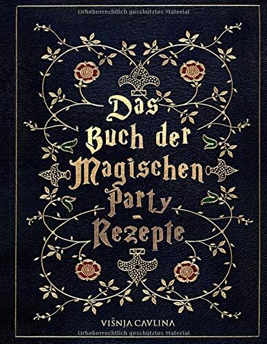 Visnja Cavlina - Das Buch der Magischen Party-Rezepte - Preis vom 09.10.2026 07:28:09 h