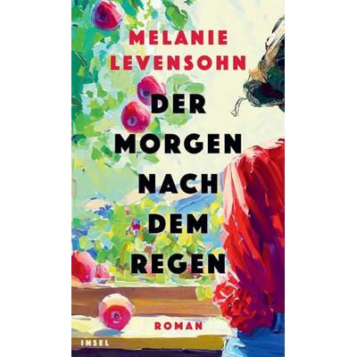 Der Morgen nach dem Regen, Gebundene Ausgabe von Melanie Levensohn, Insel