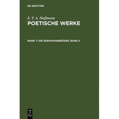 Die Serapionsbrüder, Band 3, Gebundene Ausgabe von E.T.A. Hoffmann, De Gruyter, 978-3-11-005656-3
