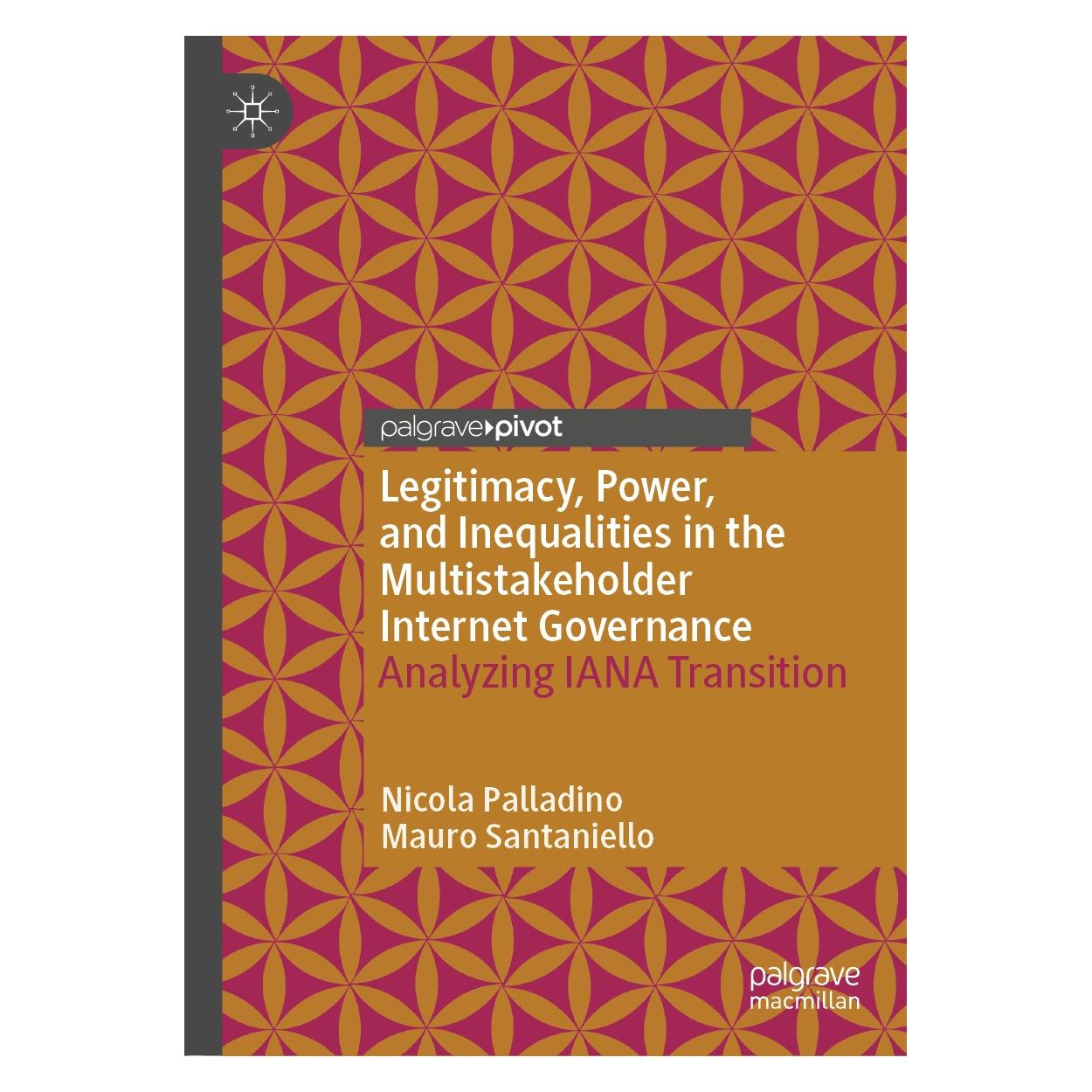 Springer Legitimacy, Power, and Inequalities in the Multistakeholder Internet Governance (Englisch, Hardcover, Mauro Santaniello, Nicola Palladino) (9783030561307)