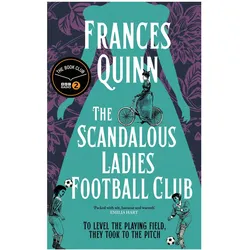 The Scandalous Ladies Football Club, Belletristik von Frances Quinn