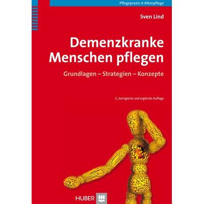Demenzkranke Menschen pflegen, Gebundene Ausgabe von Sven Lind, Hogrefe AG, 978-3-456-84457-2