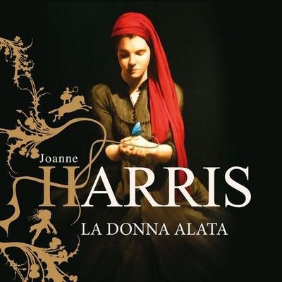 La donna alata - Joanne Harris, Audio, 9789178759804
