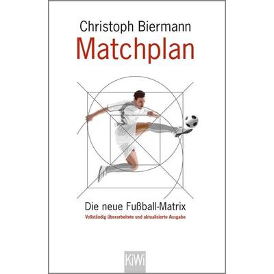 Matchplan, Taschenbuch von Christoph Biermann, Kiepenheuer & Witsch, 978-3-462-05428-6