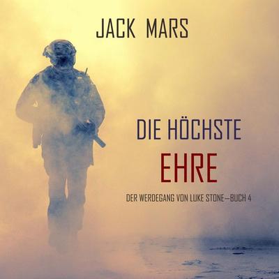 Die Höchste Ehre: Der Werdegang von Luke Stone – Buch 4 (ein Action Thriller) - Jack Mars, Audio, 9781094341743