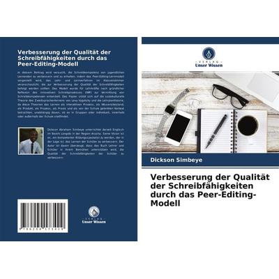 Verbesserung der Qualität der Schreibfähigkeiten durch das Peer-Editing-Modell, Taschenbuch von Dickson Simbeye, Verlag Unser Wissen,