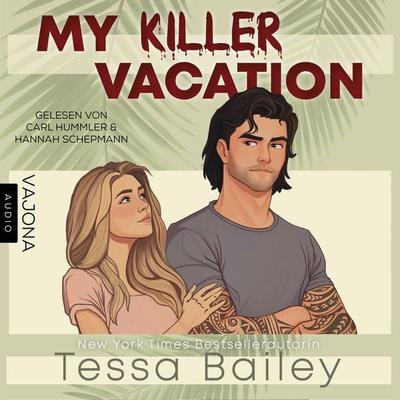 My Killer Vacation - Tessa Bailey, Audio, 4069828120358