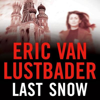 Last Snow - Eric Van Lustbader, Audio, 9781035924127