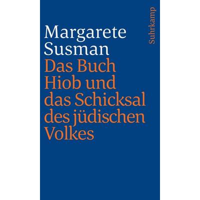 Das Buch Hiob und das Schicksal des jüdischen Volkes, Taschenbuch von Margarete Susman, Jüdischer Verlag, 978-3-633-24182-8